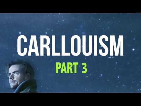 Carllouism - Part 3