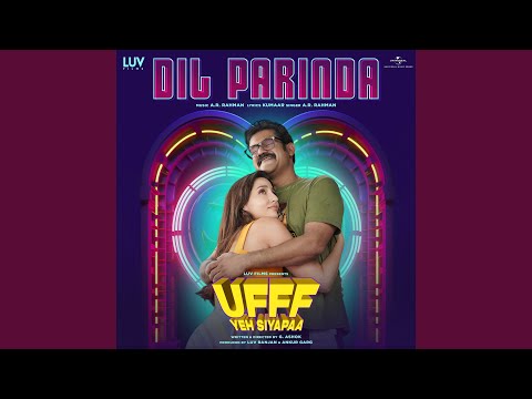 Dil Parinda (From "Ufff Yeh Siyapaa")