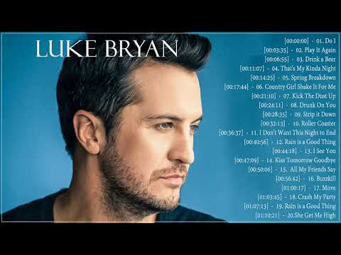 Luke Bryan Greatest Hits 2018 Best Luke Bryan Songs Album