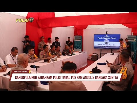 KAKORPOLAIRUD BAHARKAM POLRI PENGAMANAN PANTAI ANCOL &amp; BANDARA SOETA