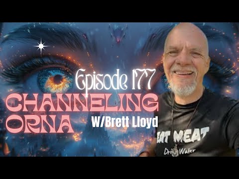 Ep.177: Channeling Orna w/Brett Lloyd