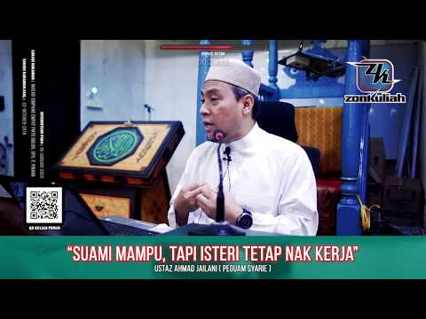 RUMAH TANGGA : Isteri Nak Kerja Walaupun Suami Mampu - Ustaz Ahmad Jailani