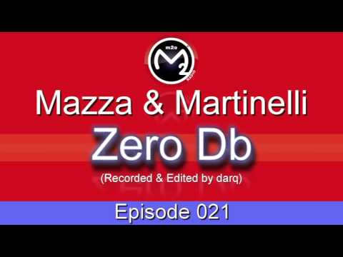 [M2O] Mazza & Martinelli - Zero Db Episode 021 (Mar 11 2004)