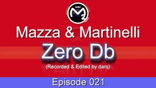 [M2O] Mazza & Martinelli - Zero Db Episode 021 (Mar 11 2004)