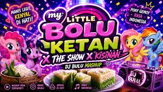 Download lagu My Little Bolu Ketan X The Show X Kisinan - DJ Bulu Mashup mp3