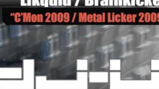 Brainkicker - Metal Licker 2009 (Kayem & Likquid Remix)