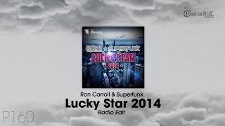 Ron Carroll & Superfunk - Lucky Star 2014 (Radio Edit)