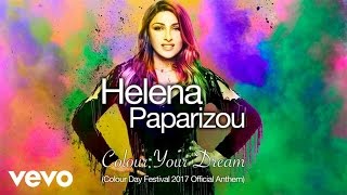 Helena Paparizou - Colour Your Dream (Colour Day Festival 2017 Official Anthem)