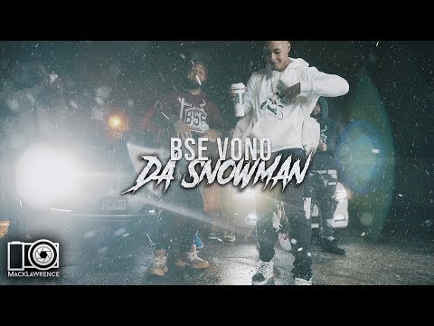 BSE Vono - Da Snowman - Dir By Mack Lawrence Films