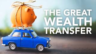 The Great Wealth Transfer