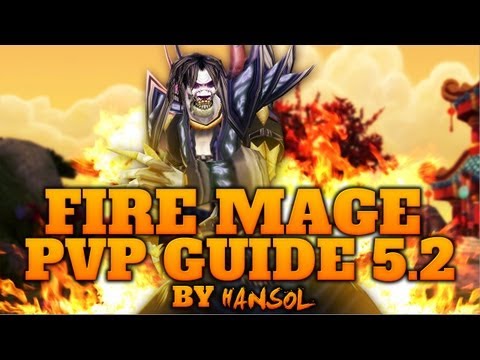 Fire Mage PvP Guide MoP ft. Hansol [5.2-5.4.8]