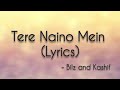 Tere Naino Mein LYRICS Song