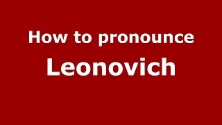 How to pronounce Leonovich