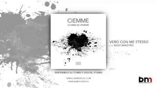 Ciemme feat. Bassi Maestro - Vero con me stesso