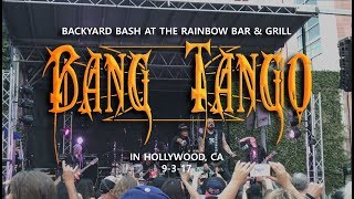 Bang Tango - Backyard Bash @ Rainbow Bar &amp; Grill in Hollywood, CA 9-3-17 [FULL SET]