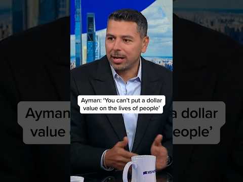 Ayman: 'You can't put a dollar value on the lives of people'