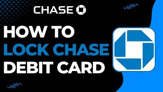How to Lock Chase Debit Card !