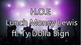 H.O.E (Heaven On Earth) - Lunch Money Lewis ft. Ty Dolla Sign Lyrics // music lyric videos37