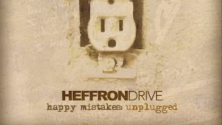 Heffron Drive - That&#39;s What Makes You Mine (Unplugged)