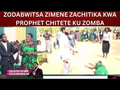 ZODABWITSA ZIMENE ZACHITIKA KWA PROPHET CHITETE KU ZOMBA