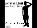 Anthony Lewis Ft Billy Bang Candy Rain