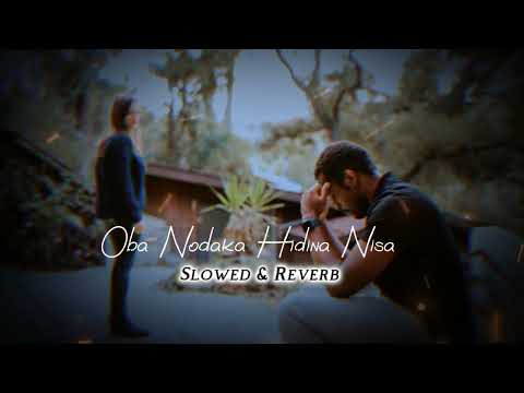 Oba Nodeka Hidina Nisa (Slowed & Reverb) 2023