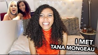 MY EXPERIENCE MEETING TANA MONGEAU
