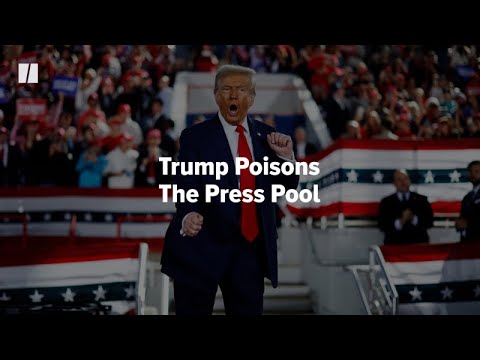 Trump Poisons The Press Pool
