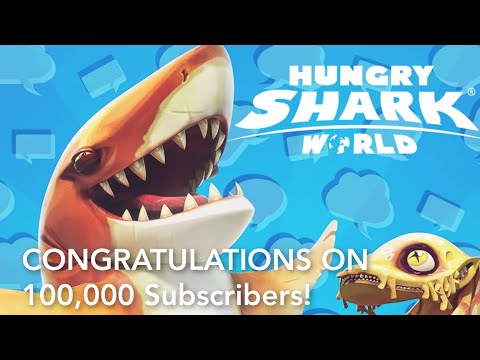 Congratulations on 100K Subscribers ! We made it - Hungry Shark World