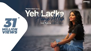 Yeh Ladka Hai Allah - Cover  Vishakha Mahore  Hum 
