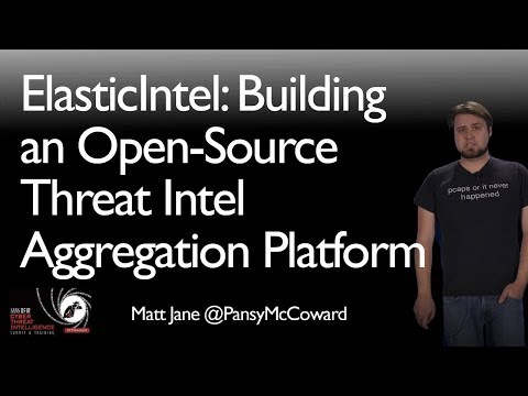 ElasticIntel: Building an Open-Source Threat Intel Aggregation Platform - SANS CTI Summit 2018