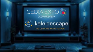 Kaleidescape - CEDIA Expo 2025 Preview