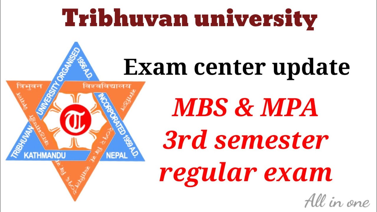 Tribhuvan university | Tribhuvan university MBS & MPA 3rd semester exam center 2078 |