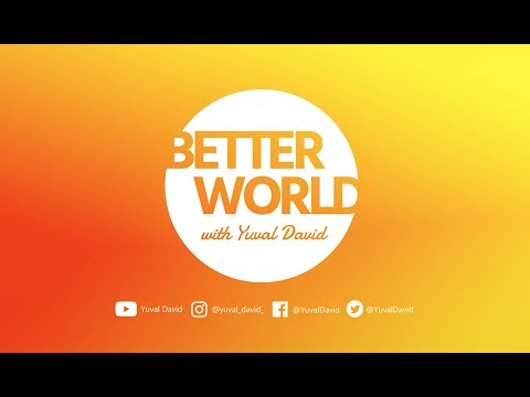 Making this World a Better Place - Episode 1:  What have you done to make this world a better place?