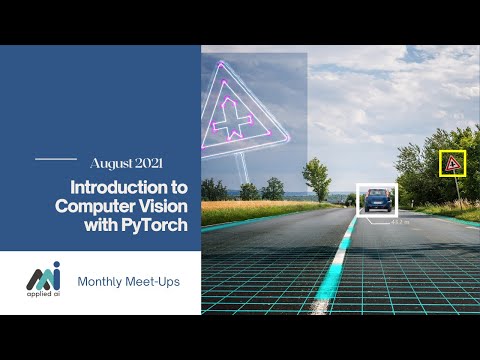 Introduction to Computer Vision with PyTorch // AppliedAI Virtual Meet-Up