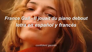 France Gall - Il jouait du piano debout (letra en español y francés)