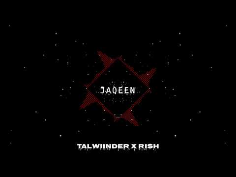 Jaqeen - Audio | Talwiinder X RISH | Reverb