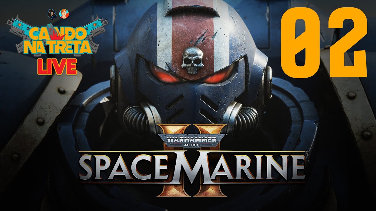 Caindo na Treta LIVE 02 - Warhammer 40.000 Space Marine 2 #warhammer40k