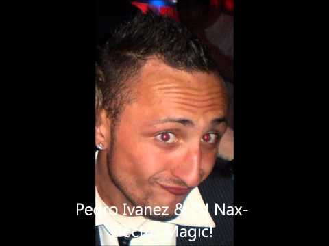 Pedro Ivanez & DJ Nax- Electro Magic!