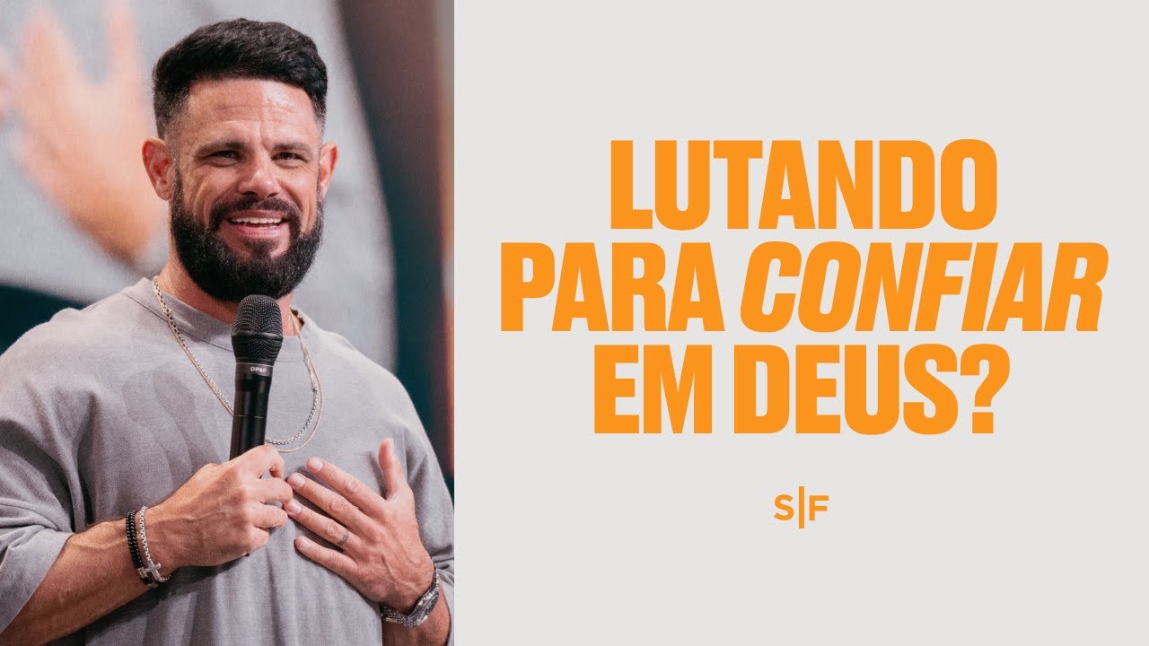 Lutando para confiar em Deus?