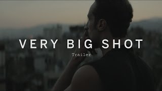 VERY BIG SHOT Trailer | Festival 2015