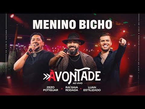 Menino Bicho - DVD À Vontade - Raí Saia Rodada, Zezo Potiguar, Luan Estilizado [Ao Vivo Em Natal/RN]