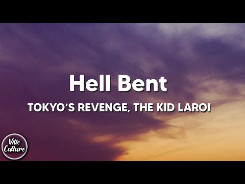 TOKYO'S REVENGE W/ THE KID LAROI - HELL BENT (Lyrics)