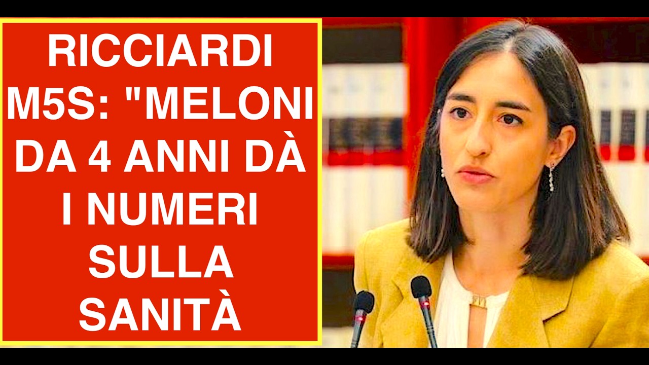 RICCIARDI M5S: "MELONI DA 4 ANNI DÀ I NUMERI SULLA SANITÀ" MA LA REALTÀ È UN'ALTRA
