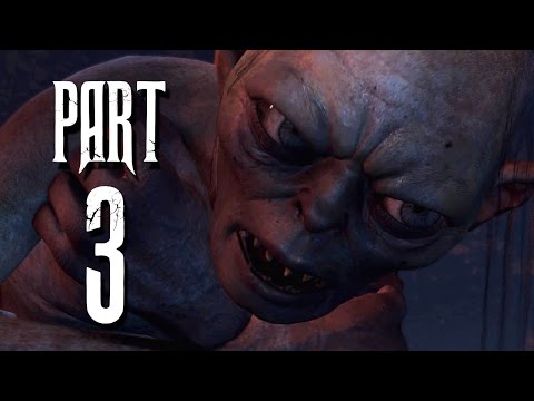Shadow of Mordor Gameplay Walkthrough Part 3 - MY PRECIOUS (Middle Earth Shadow of Mordor)