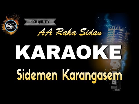 SIDEMEN KARANGASEM AA RAKA SIDAN - KARAOKE