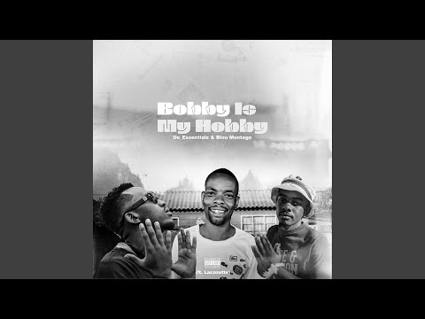 Bobby Is My Hobby (feat. Blou'Montago & Lacah)