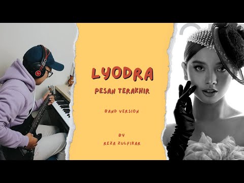 LYODRA - Pesan Terakhir || Band Version by Reza Zulfikar