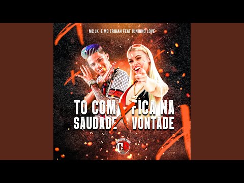 To Com Saudade X Fica na Vontade