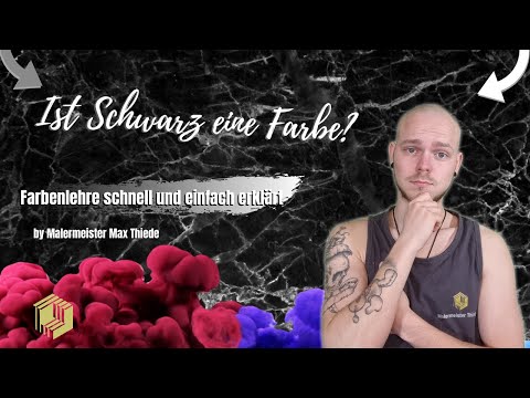 Ist Schwarz eine Farbe? | Farbenlehre schnell und einfach erklärt | by Malermeister Max Thiede